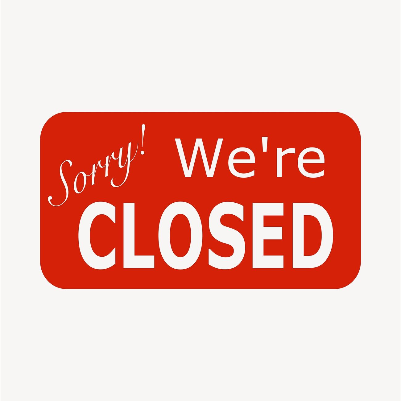 Sorry! we're closed clipart, text